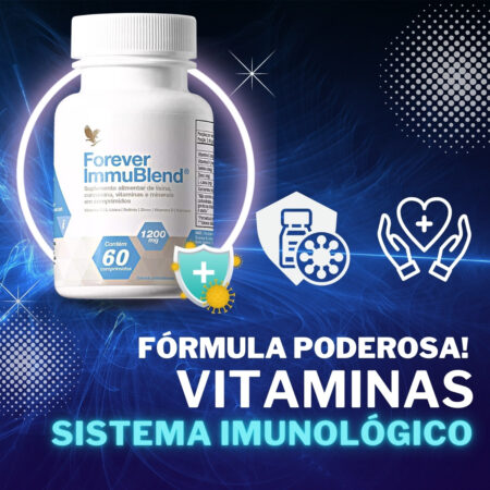 Lançamento-Forever-Forever-Immublend-um-Complexo-de-Vitaminas-com-sua-fórmula-poderosa